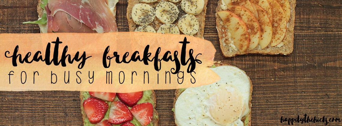 Healthy Breakfasts for a Busy Morning | read more at happilythehicks.com