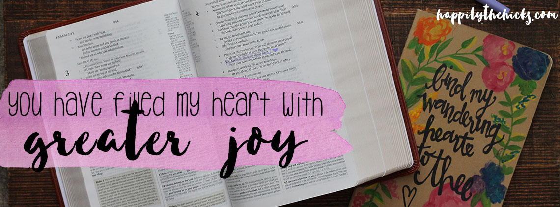 You Have Filled My Heart with Greater Joy | read more at happilythehicks.com