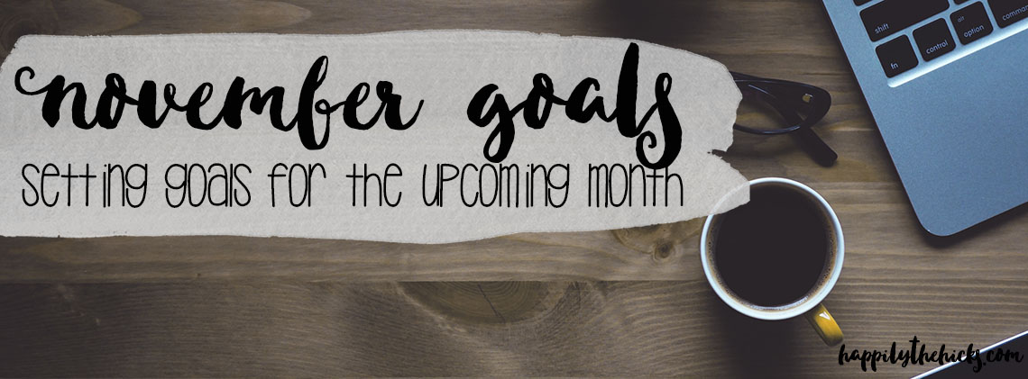 November Goals | read more at happilythehicks.com
