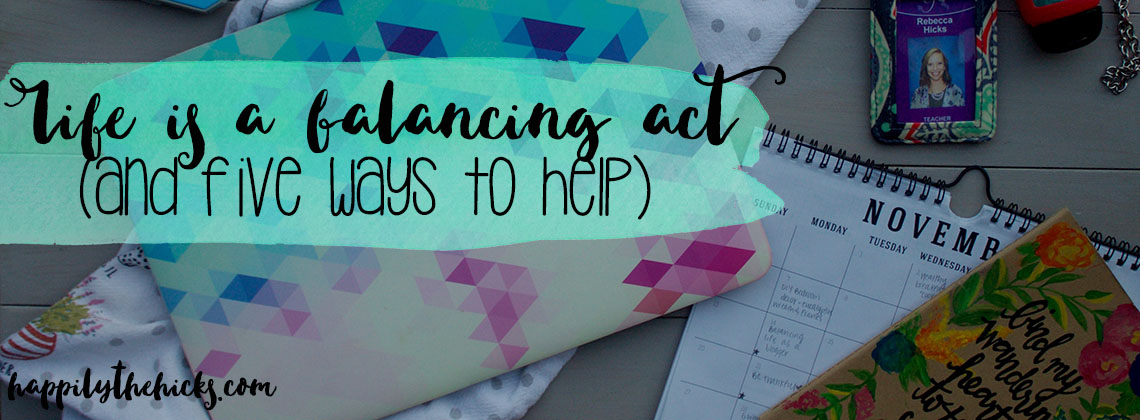 Life is a Balancing Act (and 5 Ways to Help) | read more at happilythehicks.com