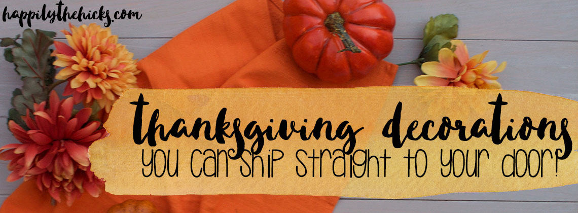 Thanksgiving Decorations You Can Ship Straight to Your Door | read more at happilythehicks.com