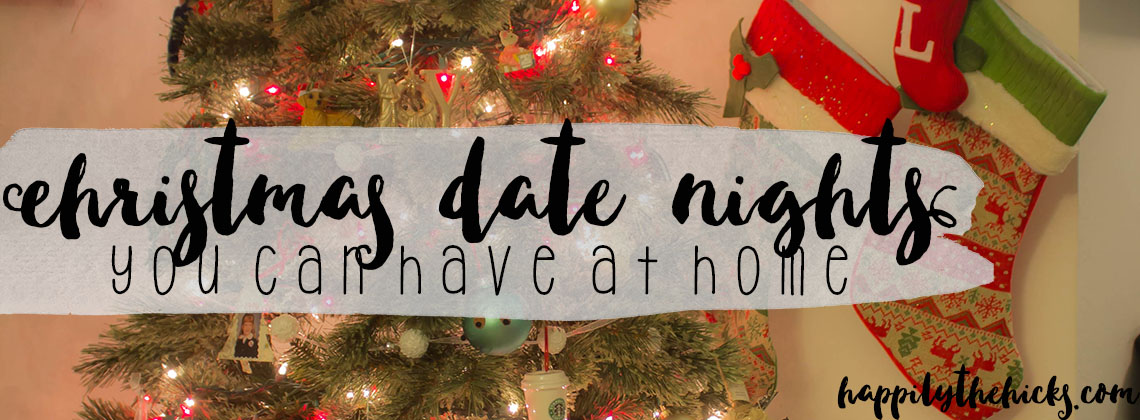 Christmas Date Nights You Can Have at Home | read more at happilythehicks.com
