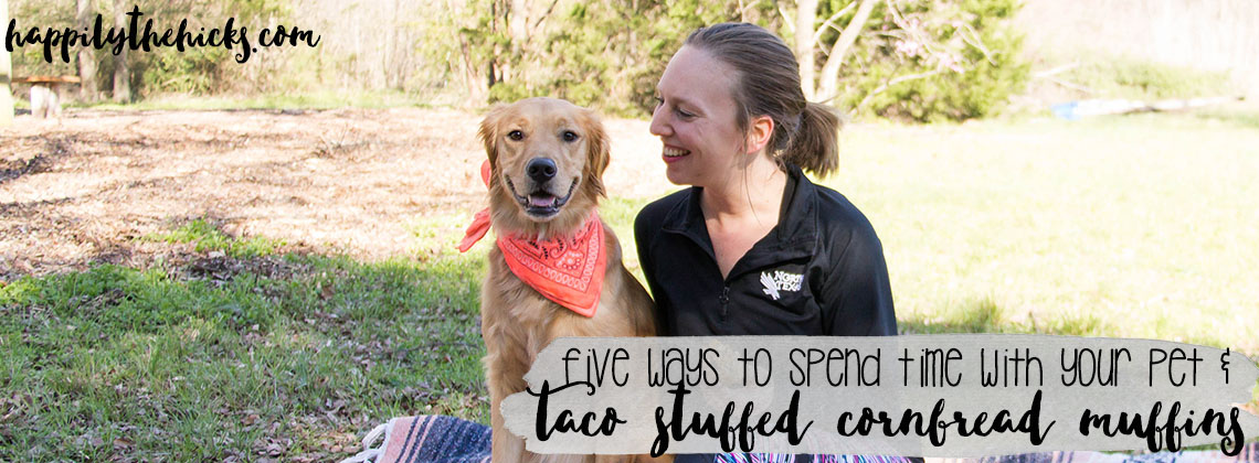 Read about my favorite ways to spend quality time with my pet, and check out the Taco Stuffed Cornbread Muffins recipe! | read more at happilythehicks.com
