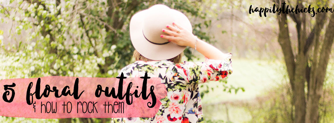 Five Floral Outfits You'll Love & How to Rock Them This Spring! | read more at happilythehicks.com